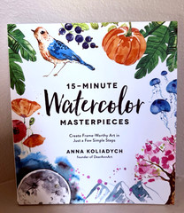 15-Minute Watercolor Masterpieces Create Frame-Worthy Art Book by Anna Koliadych