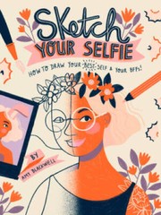 Sketch Your Selfie (Guided Sketchbook): How to Draw Your Best Self (and Y – GOOD