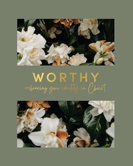 Worthy | Embracing Your Identity in Christ – paperback The Daily Grace Co.