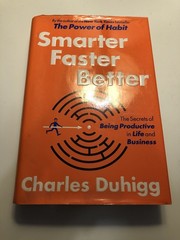 Smarter Faster Better by Charles Duhigg