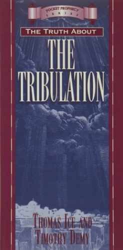 The Truth About the Tribulation – Paperback, by Ice Thomas; Demy – Very Good