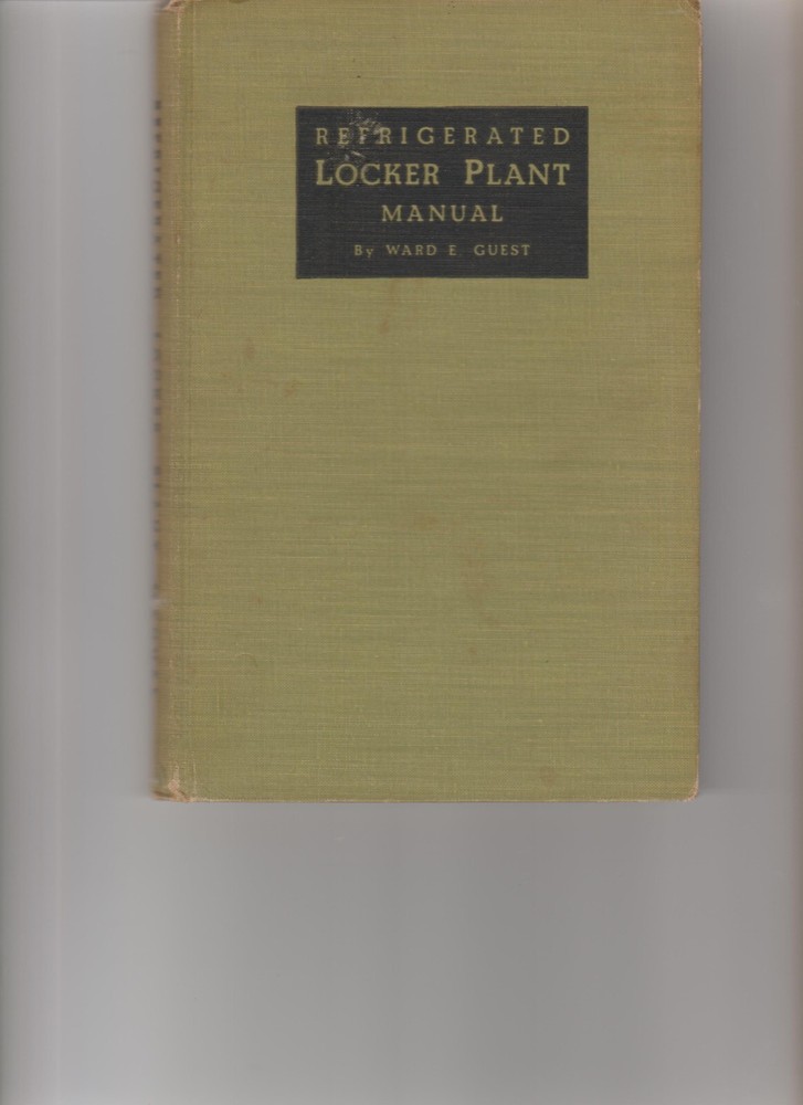 Refrigerated Locker Plant Manual by Ward Guest