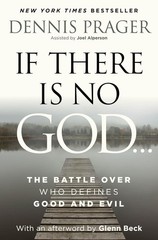 If There Is No God: The Battle Over Who Defines Good and Evil by Dennis Prager H
