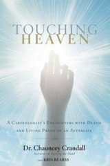 Touching Heaven: A Cardiologist’s Encounters with Death and Living Proof – GOOD