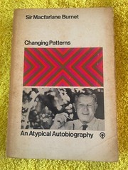 SIR MACFARLANE BURNET. CHANGING PATTERNS. AN ATYPICAL AUTOBIOGRAPHY. 1970