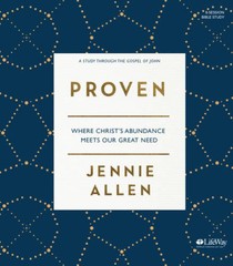Proven – Bible Study Book: Where Christ’s Abundance Meets Our Great Need – GOOD