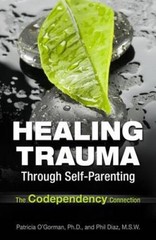 Healing Trauma Through Self-Parenting: The Codependency Connection – VERY GOOD