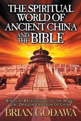 Brian Godawa The Spiritual World of Ancient China and the Bible (Paperback)