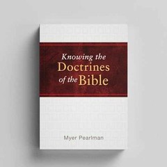 Knowing the Doctrines of the Bible – Paperback, by Pearlman Myer – Acceptable j