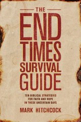 The End Times Survival Guide: Ten Biblica- Mark Hitchcock, 1496414098, paperback