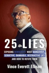 25 Lies: Exposing Democrats‘ Most Dangerous, Seductive, Damnable, Destructive…