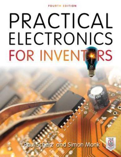 Practical Electronics for Inventors, Paperback by Scherz, Paul; Monk, Simon, …