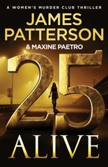 25 Alive : A Women’s Murder Club Thriller Maxine, Patterson, Jame