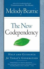 The New Codependency: Help and Guidance for Today’s Generation