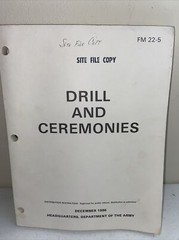Drill & Ceremonies Dept Of The Army 1986 FM 22-5 PB Site File Copy