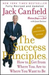 The Success Principles(TM) – 10th Anniversary Edition: How to Get fr – VERY GOOD