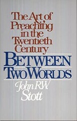 Between Two Worlds : The Art of Preaching in the Twentieth Centur