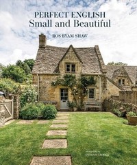 Perfect English Small and Beautiful by Ros Byam Shaw: New