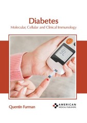 Diabetes : Molecular, Cellular and Clinical Immunology, Hardcover by Furman, …