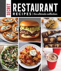 Secret Restaurant Recipes: The Ultimate Collection (320 Pages) (Volume 1)