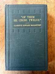 RARE 1929 Of Them He Chose Twelve by CLARENCE EDWARD MACARTNEY