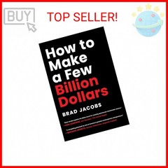 How to Make a Few Billion Dollars