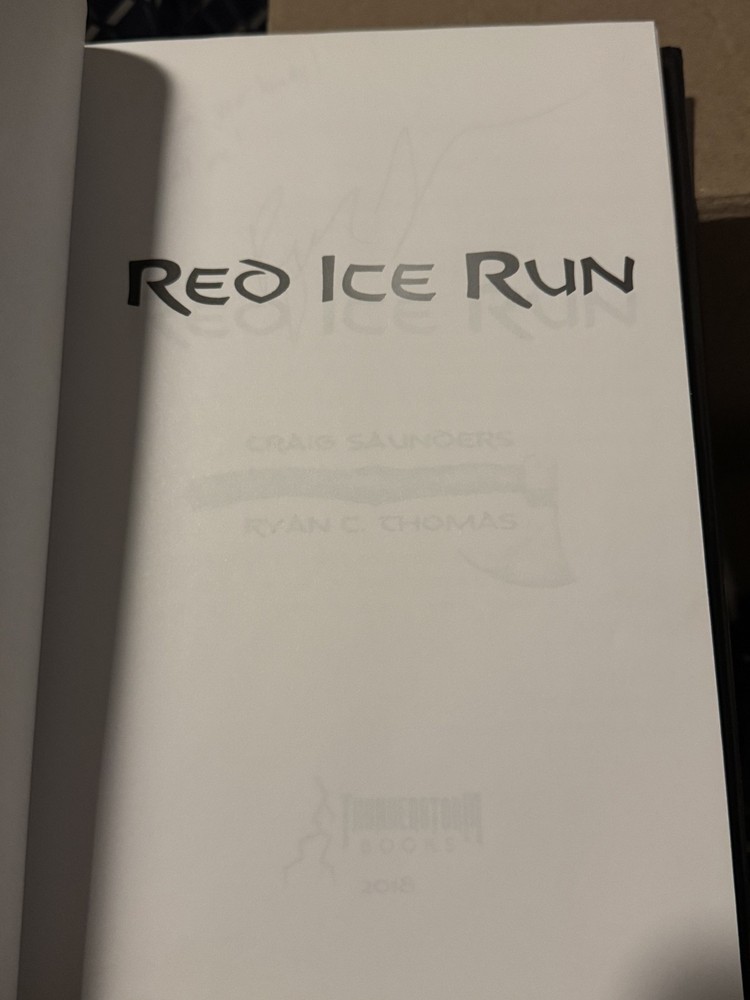 Red Ice Run Signed Limited Edition 12/52 Ryan C. Thomas Craig Saunders Hardcover
