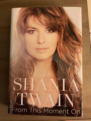 ShHANIA TWAIN Signed “From this Moment On” Book NM In Person Autograph @ B&N
