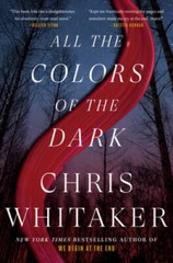 All the Colors of the Dark: A Novel – Hardcover By Whitaker, Chris – VERY GOOD