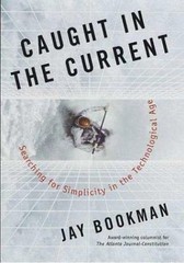 Caught in the Current: Searching for Simpli- 0312309252, hardcover, Bookman, new