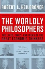 The Worldly Philosophers: The Lives, Times And Ideas Of The Great Economi – GOOD