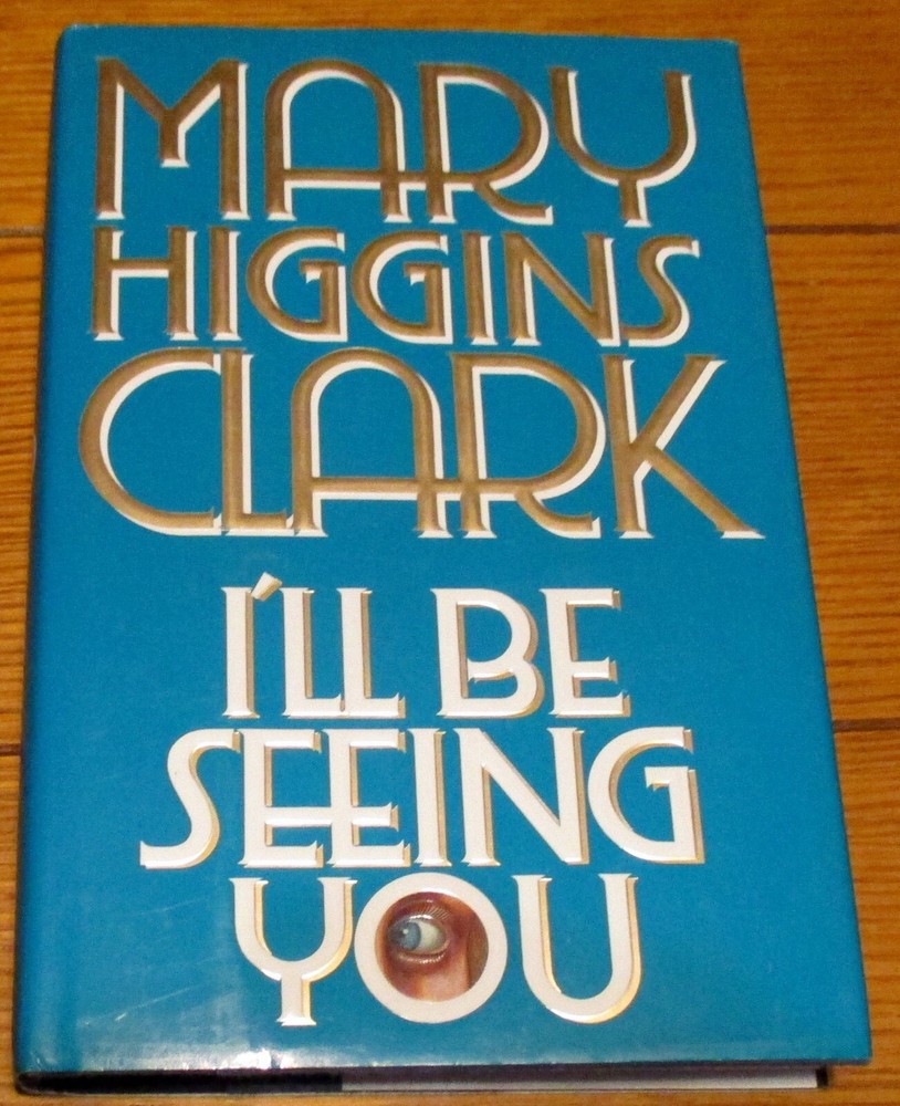 1993 I’ll Be Seeing You“ SIGNED COPY by Mary Higgins Clark H/C D/J 317 Pages