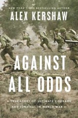 Against All Odds by Alex Kershaw (2022, Hardcover)