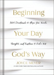 Beginning Your Day God’s Way: 365 Devotions to Align Your Words, Thoughts,…
