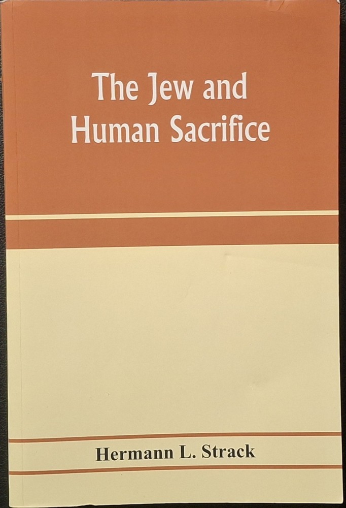 Jew and Human Sacrifice : Human Blood and Jewish Ritual, an Historical and…