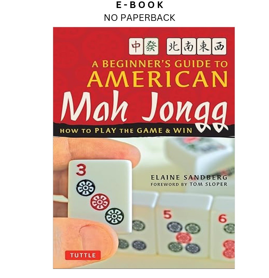 A Beginner’s Guide to American Mah Jongg: How to Play the , Elaine Sandberg 2007