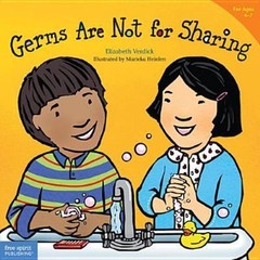 Germs Are Not for Sharing; Ages 4-7 – 1575421976, paperback, Elizabeth Verdick