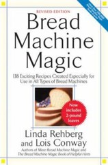 Bread Machine Magic: 138 Exciting New Recipes Created Especially for Use in…