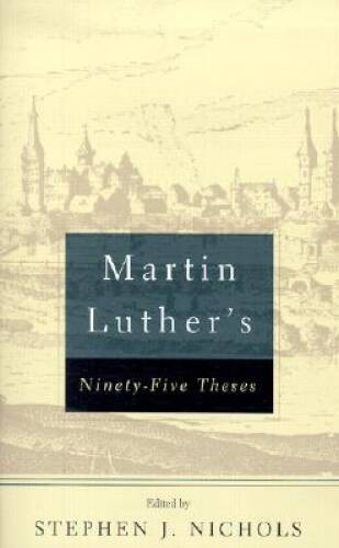 Martin Luther’s 95 Theses – Paperback By Martin Luther – GOOD