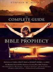 The Complete Guide to Bible Prophecy by Stephen M Miller: Used