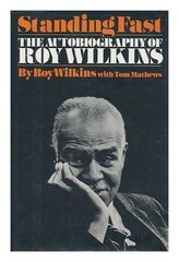 Standing Fast : the Autobiography of Roy Wilkins
