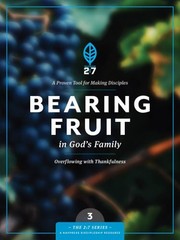 Bearing Fruit in God’s Family : A Course in Personal Discipleship