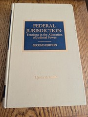 Federal Jurisdiction: Tensions Allocation of Judicial Power By Redish 2nd Ed.