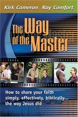 The Way of the Master : How to Share Your Faith Simply, Effective