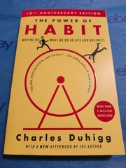 Power of Habit : Why We Do What We Do in Life and Business by Charles Duhigg