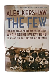 The Few: The American „Knights of the Air“ by Alex Kershaw-2006-Hardcover/DJ-VG