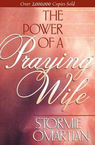 The Power of A Praying Wife – Paperback By Omartian, Stormie – GOOD