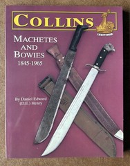 Collins Machetes And Bowies 1845-1965 by Daniel E. Henry 1995