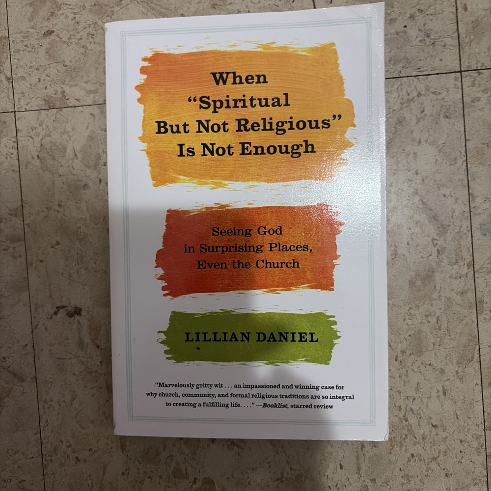 When "Spiritual but Not Religious" Is Not Enough : Seeing God in…