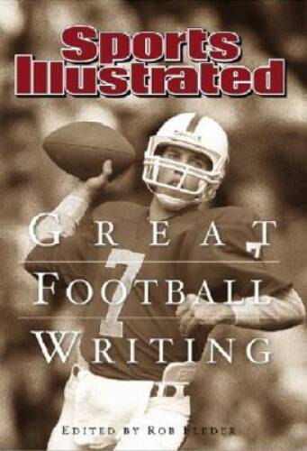 Sports Illustrated: Great Football Writing – Hardcover By Rob Fleder – VERY GOOD